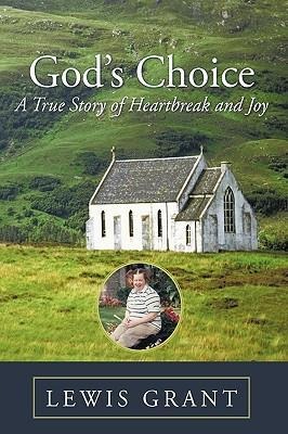 Gods Choice: A True Story of Hearbreak and Joy