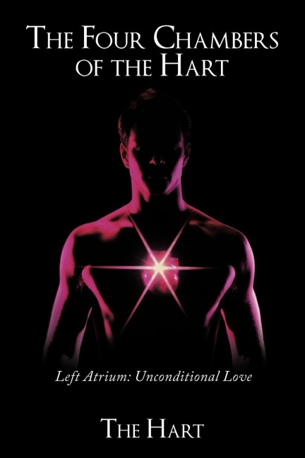 The Four Chambers of the Hart: Left Atrium: Unconditional Love