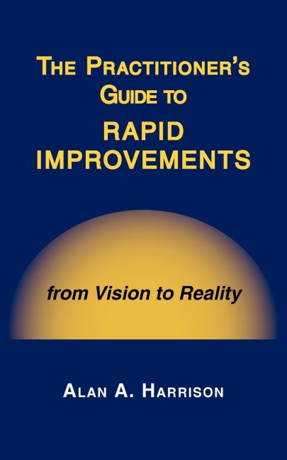 The Practitioners Guide to Rapid Improvements