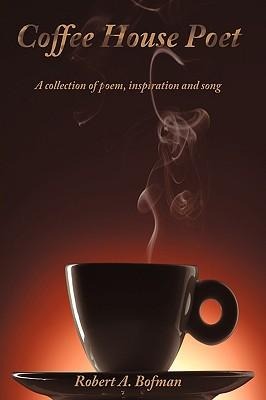 Coffee House Poet: A collection of poem, inspiration and song