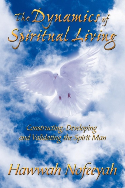 The Dynamics of Spiritual Living: Constructing, Developing and Validating the Spirit Man