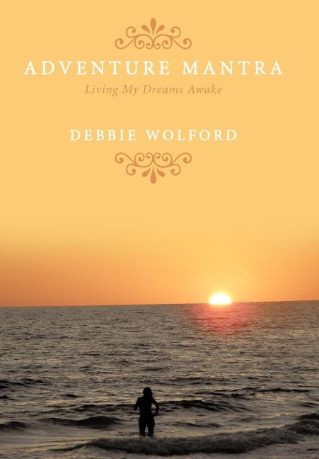 Adventure Mantra: Living My Dreams Awake