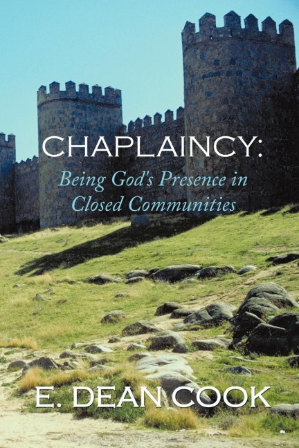 Chaplaincy: Being Gods Presence in Closed Communities: A Free Methodist History 1935-2010