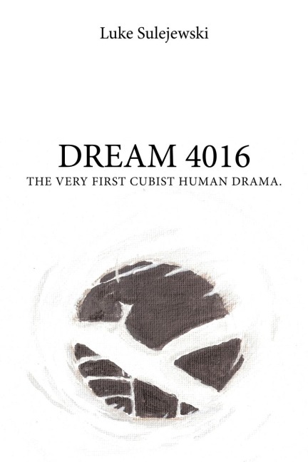 Dream 4016: The Very First Cubist Human Drama