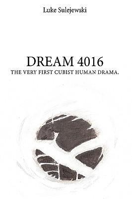 Dream 4016: The Very First Cubist Human Drama
