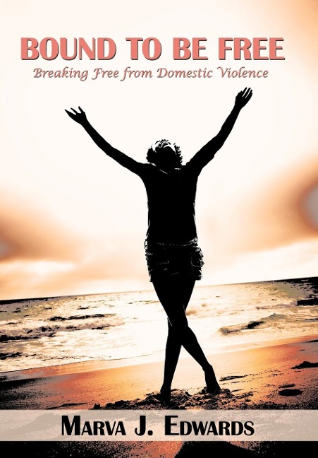 Bound to Be Free: Breaking Free from Domestic Violence