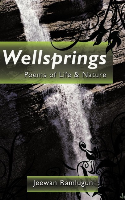 Wellsprings: Poems of Life & Nature