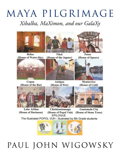 Maya Pilgrimage: Xibalba, Maximon, and Our Galaxy