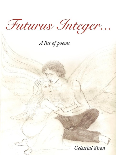 futurus integer...: A list of poems