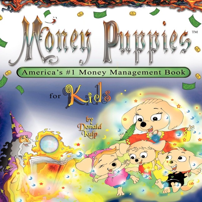Money Puppies: Americas #1 Money Management Book for Kids