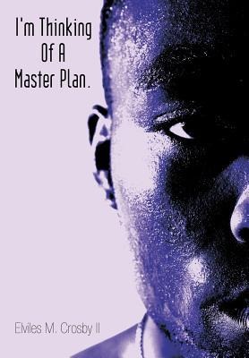 Im Thinking Of A Master Plan.