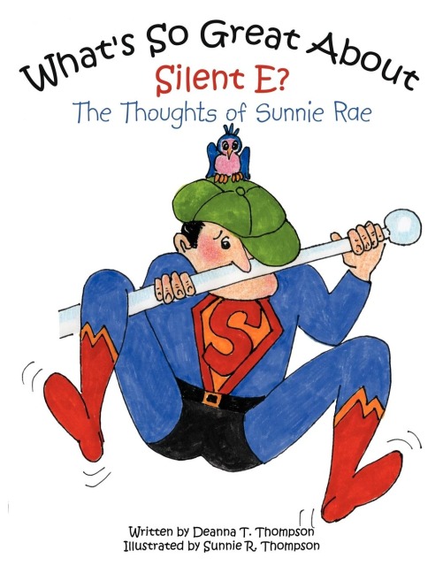 Whats So Great About Silent E?: The Thoughts of Sunnie Rae