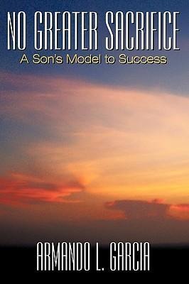 No Greater Sacrifice: A Sons Model to Success