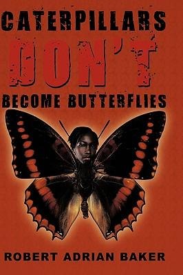 Caterpillars Dont Become Butterflies