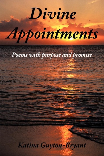 Divine Appointments: Poems with purpose and promise