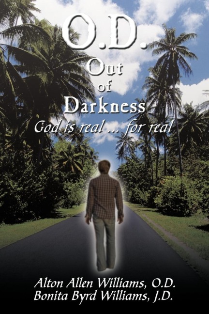 O.D. Out of Darkness: God Is Real ... for Real