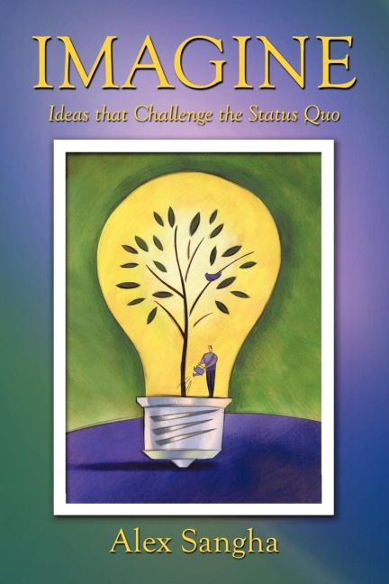 Imagine: Ideas that Challenge the Status Quo