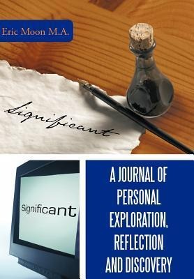 A Journal of Personal Exploration, Reflection and Discovery