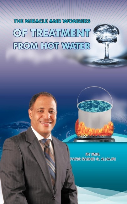 The Miracle & Wonders of Treatment from Hot Water: Hot Water Miracles