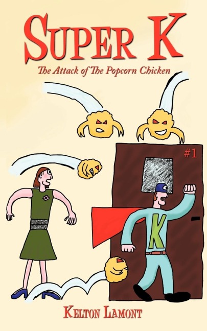 Super K: The Attack of The Popcorn Chicken