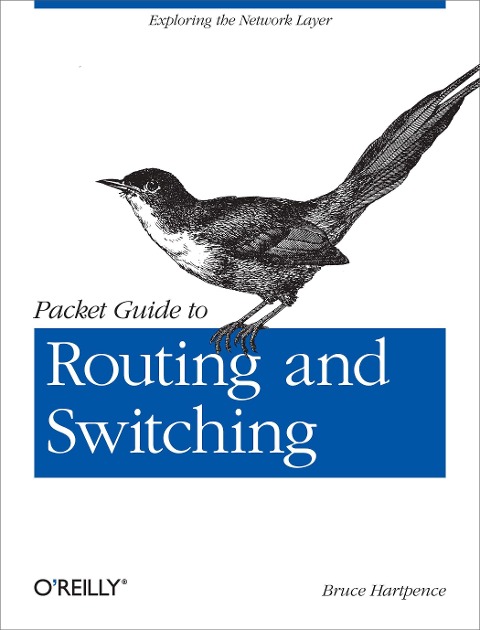 Packet Guide to Routing and Switching: Exploring the Network Layer