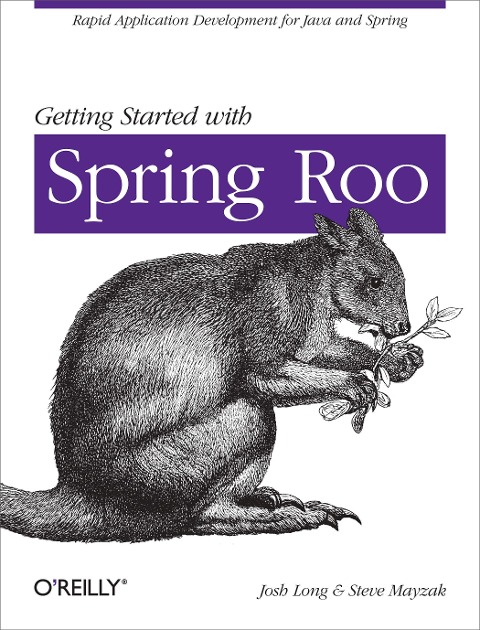 Getting Started with Roo: Rapid Application Development for Java and Spring