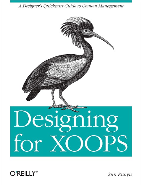 Designing for XOOPS: A Designer's QuickStart Guide to Content Management