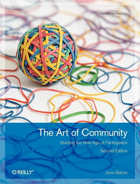 Art of Community: Building the New Age of Participation