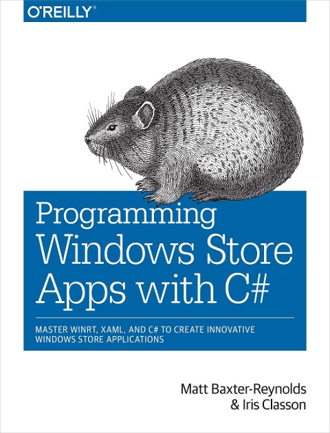 Programming Windows Store Apps with C: Master Winrt, Xaml, and C# to Create Innovative Windows 8 Applications