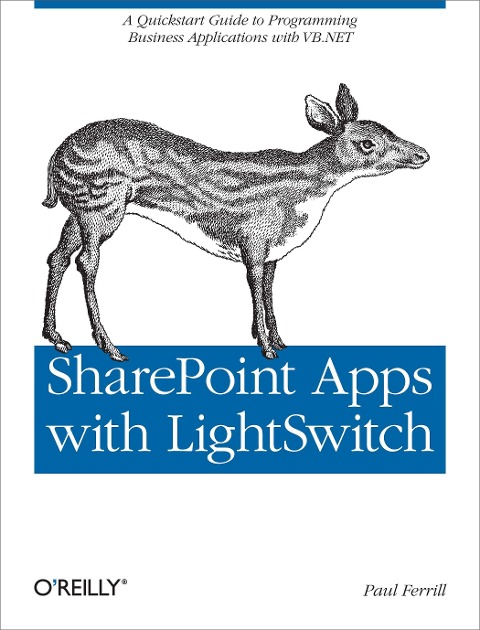 SharePoint Apps with Lightswitch: A QuickStart Guide to Programming Business Applications in VB.NET