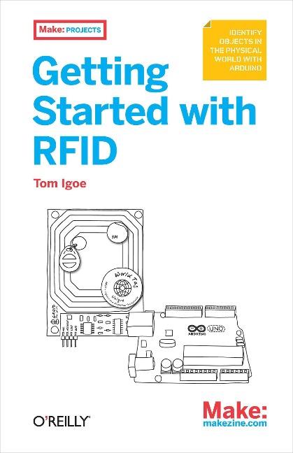 Getting Started with RFID: Identify Objects in the Physical World with Arduino