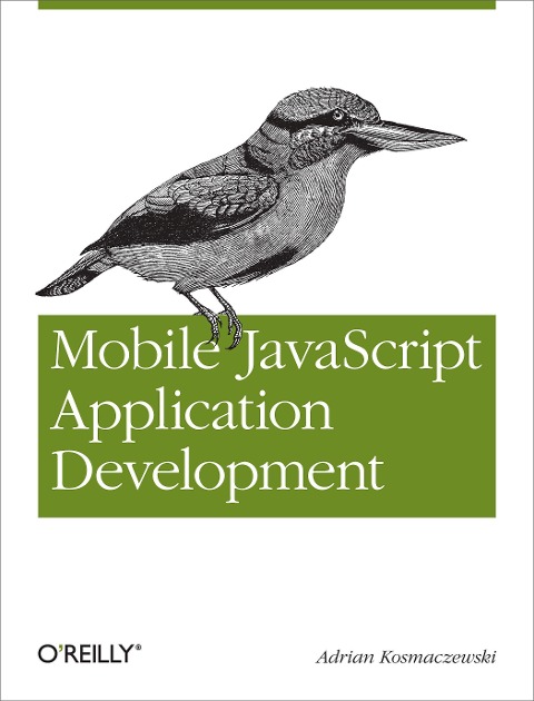 Mobile JavaScript Application Development: Bringing Web Programming to Mobile Devices