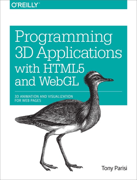 Programming 3D Applications with HTML5 and Webgl: 3D Animation and Visualization for Web Pages