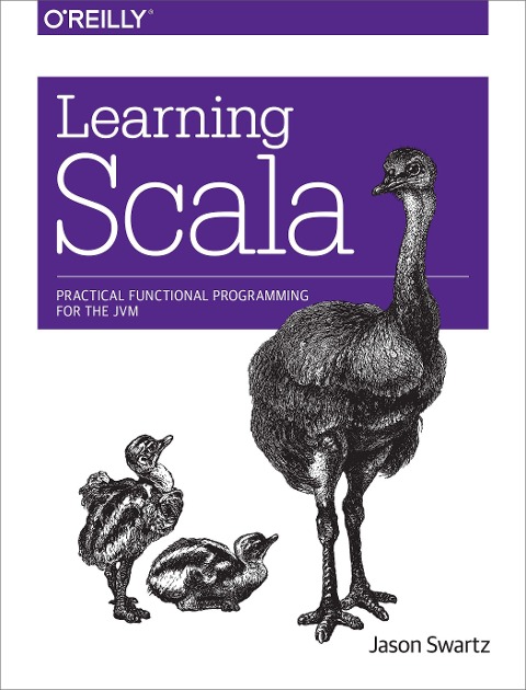 Learning Scala: Practical Functional Programming for the Jvm