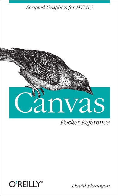 Canvas Pocket Reference: Scripted Graphics for HTML5