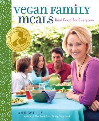 Vegan Family Meals: Real Food for Everyone