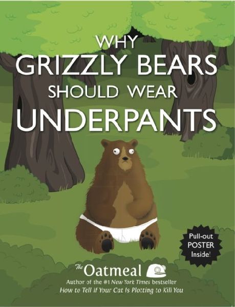 Why Grizzly Bears Should Wear Underpants: Volume 4