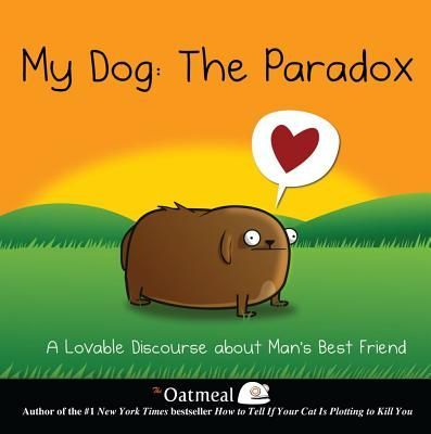 My Dog: The Paradox: A Lovable Discourse about Mans Best Friend