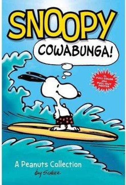 Snoopy: Cowabunga!: A Peanuts Collection Volume 1