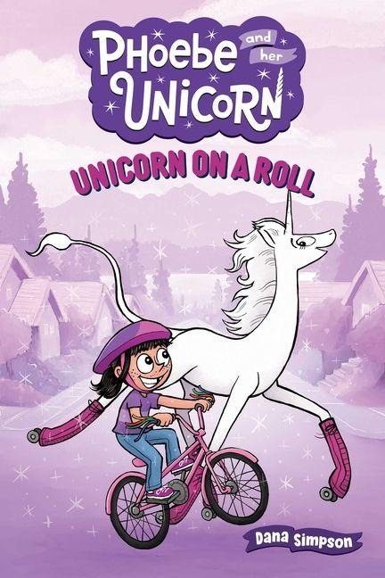 Unicorn on a Roll: Another Phoebe and Her Unicorn Adventure