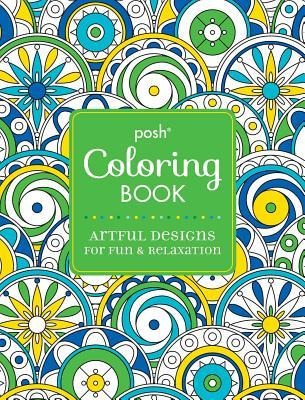 Posh Adult Coloring Book: Artful Designs for Fun & Relaxation