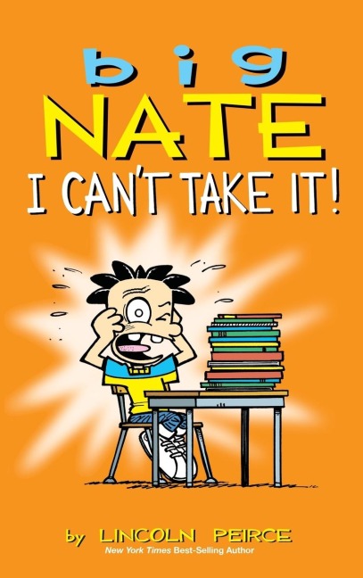 Big Nate: I Cant Take It!