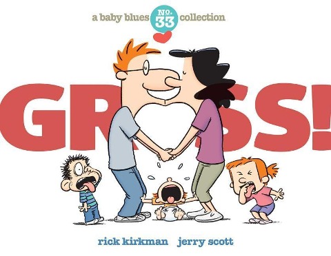 Gross!: A Baby Blues Collection Volume 40