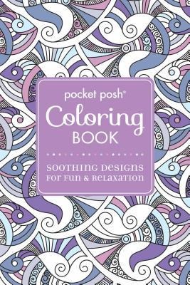 Pocket Posh Adult Coloring Book: Soothing Designs for Fun & Relaxation: Volume 5