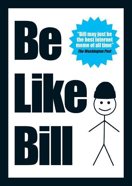 Be Like Bill: The Internets Smartest Sensation