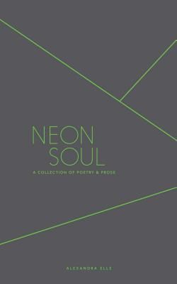 Neon Soul: A Collection of Poetry and Prose