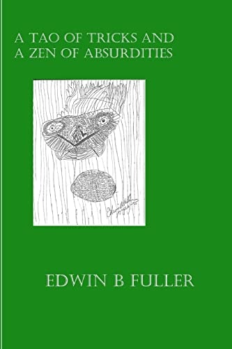 A Tao of Tricks and A Zen Of Absurdities Fairytails for Adults