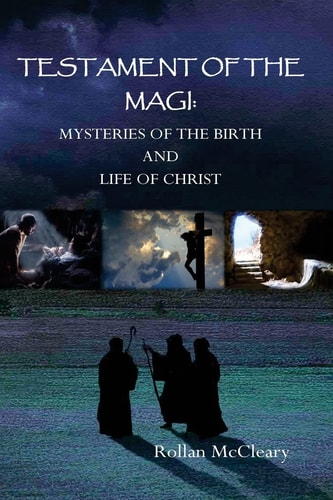 Testament of the Magi Mysteries of the Birth and Life of Christ