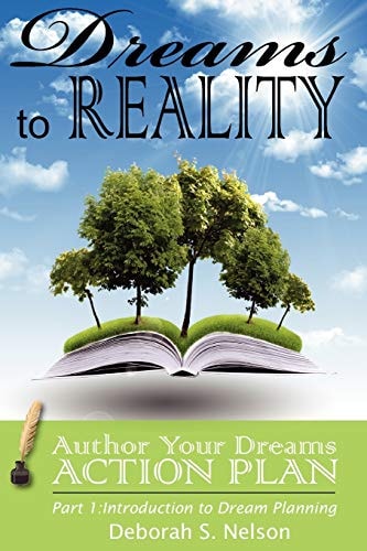 Dreams to Reality: Author Your Dreams Action Plan Part 1-Introduction to Dream Planning