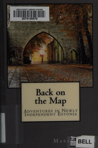 Back on the Map Adventures in Newly Independent Estonia